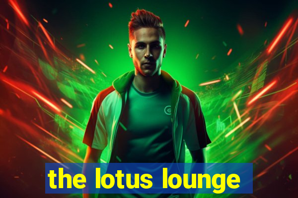 the lotus lounge